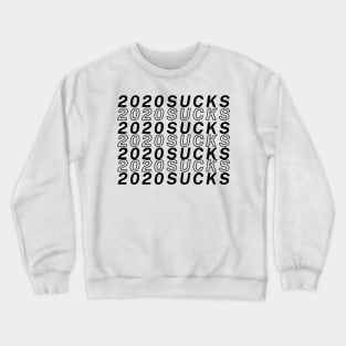 2020 Sucks - Minimalist Typography Design Crewneck Sweatshirt